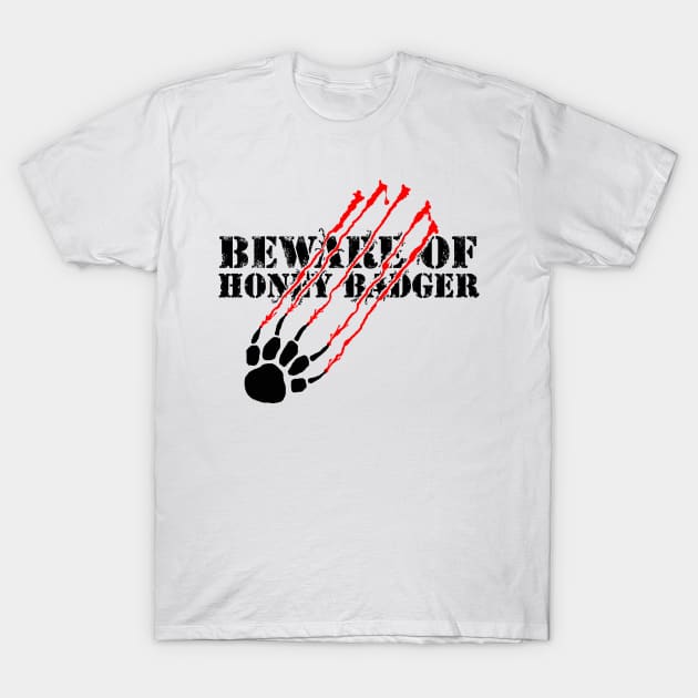 Beware Of Honey Badger T-Shirt by NewSignCreation